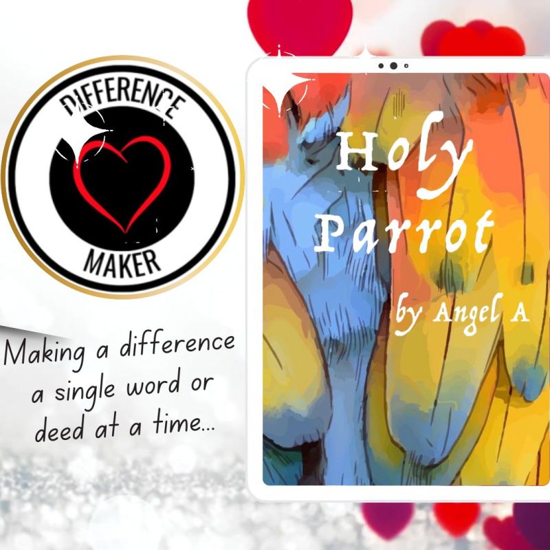 Difference Maker Awardee: Holy Parrot by Angel&nbsp;A